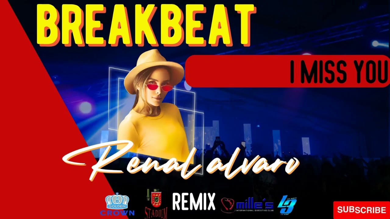 I MISS YOU (RENAL ALVARO Breakbeat Remix Single DJ)