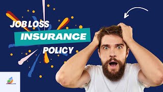 Job Loss Insurance I Job Loss Insurance Features and Needs I Importance I Non life Insurance