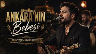 Ankara’nın Bebesi 🕺🔥Muhteşem Oyun Havası