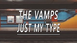 Just My Type - The Vamps (Lyrics)