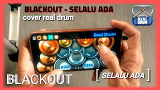 BLACKOUT - SELALU ADA ( real drum cover )