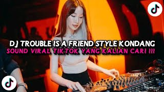 DJ TROUBLE IS A FRIEND STYLE KONDANG SLOWED JEDAG JEDUG VIRAL TIKTOK TERBARU 2025 !