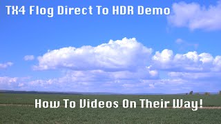 Cloudscape: Demo of TX4 Flog Direct To HDR