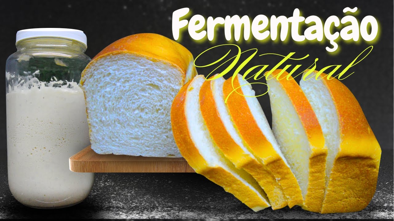 Como Fazer Pão Caseiro de Fermentação Natural e o Processo de como Fazer o Fermento Natural