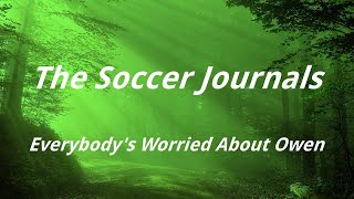 Video thumbnail of "The Soccer Journals - Everybody's Worried About Owen (Lyrics)"