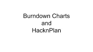 Integrating a burndown chart with a HacknPlan board for game project management