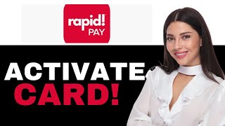 How To Start Rapid Pay Card Activation (2025)