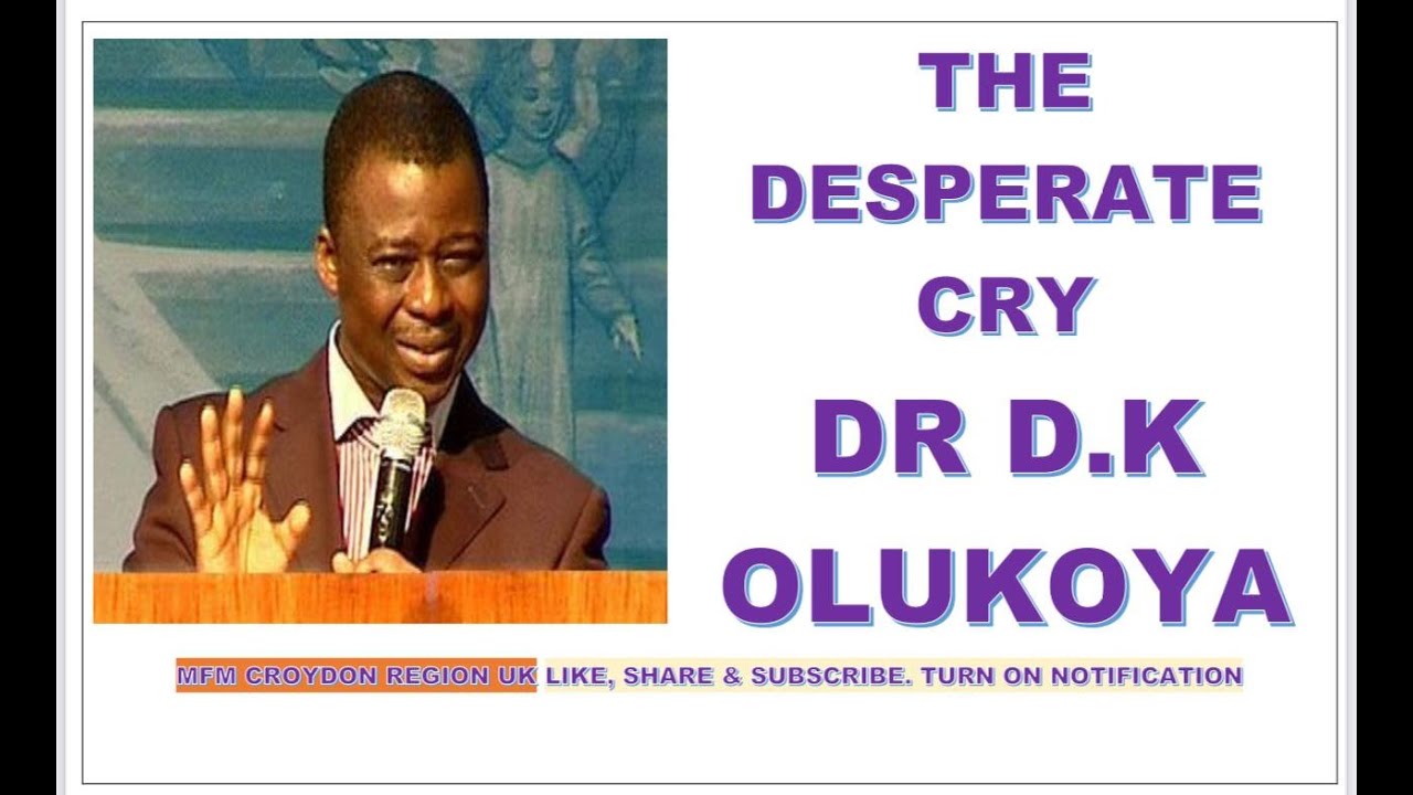 The Desperate Cry MFM Mid-Week Service BY DR DK OLUKOYA