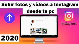 Cómo subir fotos o vídeos a Instagram desde tu ordenador (PC o Laptop)