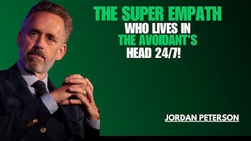 The Super Empath Who Lives in the Avoidant’s Head 24/7.Tbest speech | Jordan Peterson
