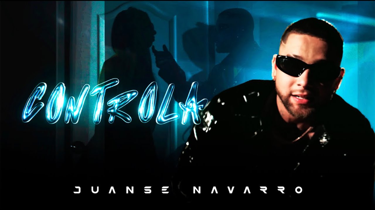 Sleduj Juanse Navarro - Controla (Video Oficial) na YouTube Sleduj Juanse Navarro - Controla (Video Oficial) na YouTube
