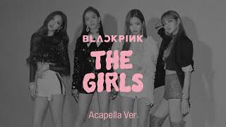 [Clean Acapella] BLACKPINK - THE GIRLS Resimi