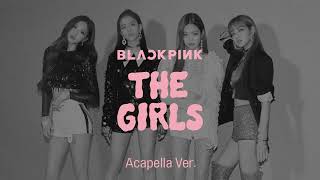 [Clean Acapella] Blackpink - The Girls