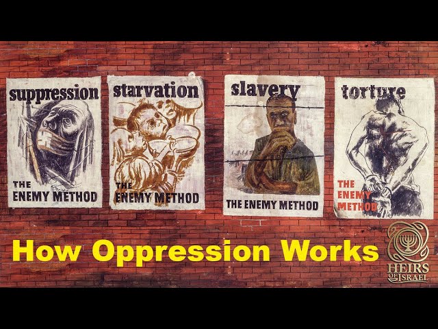 Heirs of Israel: How Oppression Works.