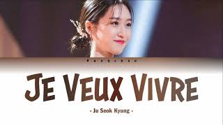 Ju Seok Kyung - Je Veux Vivre (Lyrics) Resimi