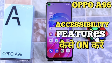 How to Enable Accessibilty Oppo A96   | Oppo A96 Mai Accessibilty Features On Kaise Karen