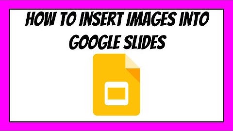 How to Insert an Image into Google Slides