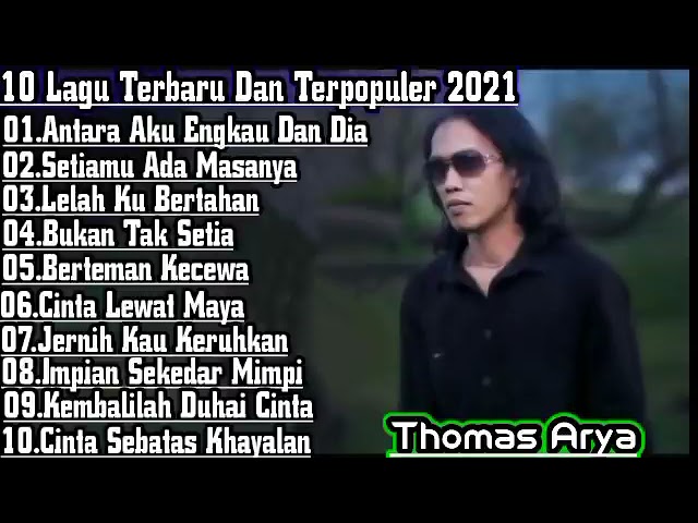 Thomas Arya Full Album Lagu Terbaru Dan Terpopuler 2021- Antara Aku Engkau dan Dia - Lagu Terbaik class=