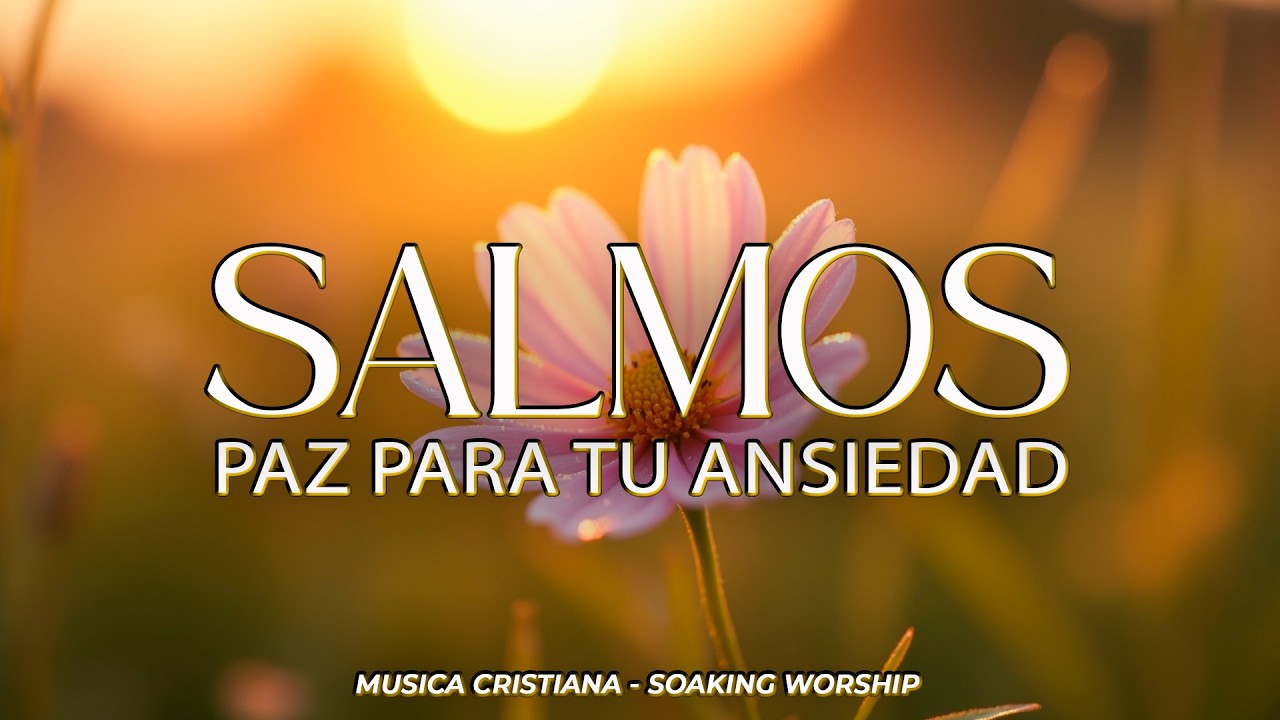 Salmos Cantados para Calmar la Ansiedad y la Mente 🙏 Psalms for Peace ...