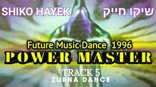 שיקו חייק קטע זורנה דאנס אלבום מוסיקלי 1996 Shiko Hayek Power Master