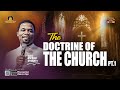 The Doctrine of the Church Pt.1 - Apostle Michael Orokpo Ph.D.