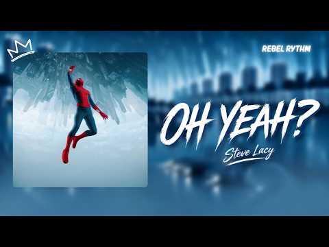 Steve Lacy - Oh Yeah? (Lyrics)