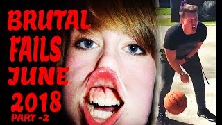 Brutal Fails June 2018 Part-2