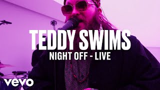 Teddy Swims - Night Off (Live) | Vevo DSCVR