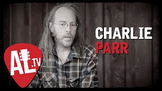 The Story of Charlie Parr (with performances)