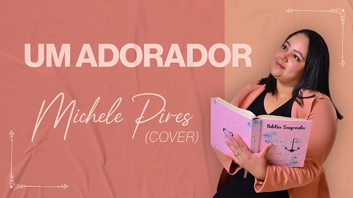 Um Adorador - Michele Pires (Cover)