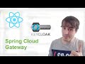 Comment scuriser mon architecture microservices reactjs  spring cloud gateway avec keycloak