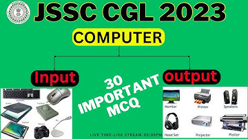COMPUTER CLASS 03 (INPUT & OUTPUT) FOR JSSC CGL 2023