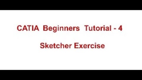 CATIA Beginners Tutorial - 4 | Sketcher Exercise - 2