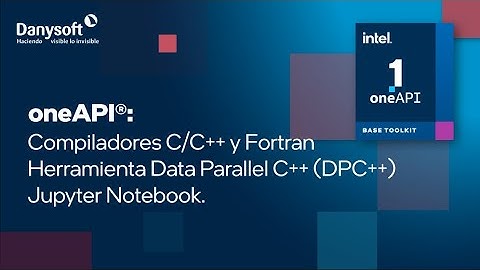 Taller #1 oneAPI: Compiladores C/C++ y Fortran - Herramienta Data Parallel C++ (DPC++) - Jupyter.