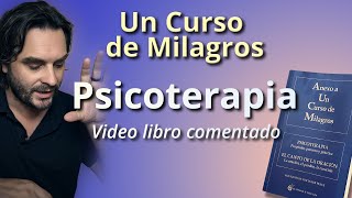 Un Curso de Milagros - Psicoterapia. Audiolibro comentado. by Un Curso de Milagros x Martín Merayo 44,312 views 5 months ago 3 hours, 42 minutes