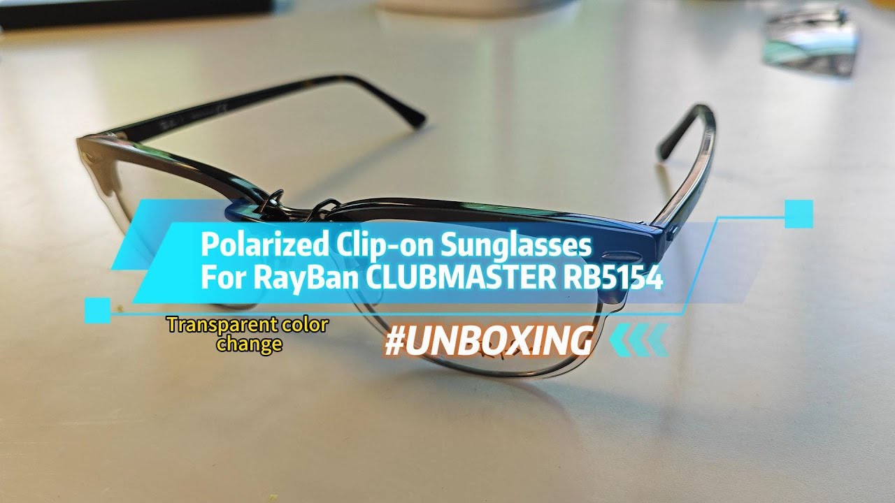 Unboxing Custom Polarized Clip-On Sunglasses for Ray-Ban Clubmaster RB5154 51X21 Transparent