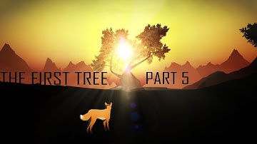 The First Tree - Gameplay - #5 - The First Tree