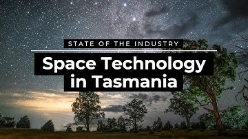 State of the Industry: Space Technology in Tasmania - TasICT Conference 2022 (iPhone recording)