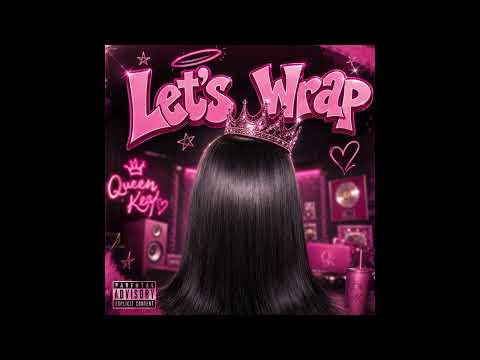 Queen Key - Let's Wrap (Official Audio)