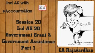 IndAS 20 | Government Grant & Govt Assistance | Part 1 | IndAS with #AccountsMan | CA Rajavardhan |
