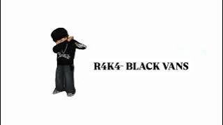 R4K4 BLACK VANS