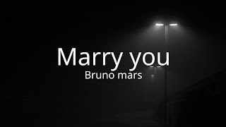 Bruno mars  |  Marry you (48k) Lyrics