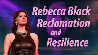 Rebecca Black, Reclamation and Resilience