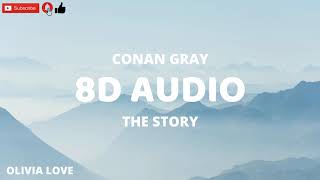Conan Gray - The Story (8D AUDIO)