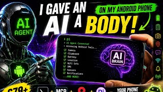 🔥I GAVE AN AI A BODY — 😎TURN YOUR ANDROID INTO AN AI AGENT 📱