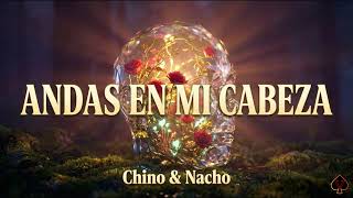 [10 Hours] - Andas En Mi Cabeza - Chino & Nacho - Perfect Loop