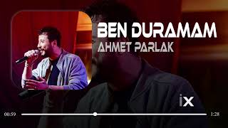Ahmet Parlak - Ben Duramam ( Faruk Demir Remix ) Nasır Resimi