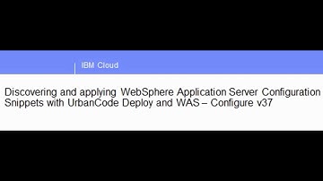 Discover & apply WAS server configuration snippets with UrbanCode Deploy