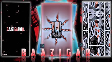 "BAAZIGAR Attitude Video Editing Status Tutorial In Alight Motion App XML FILE"By The Roxx Editor