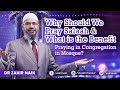 Why Should We Pray Salaah & What is the Benefit Praying in Congregation in Mosque?
